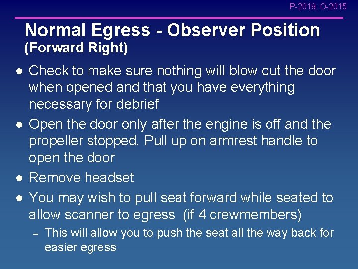 P-2019, O-2015 Normal Egress - Observer Position (Forward Right) l l Check to make