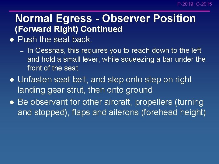 P-2019, O-2015 Normal Egress - Observer Position (Forward Right) Continued l Push the seat