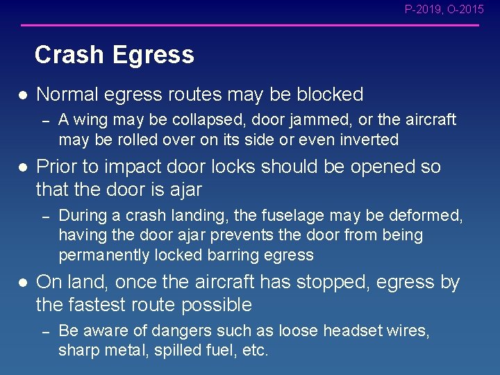 P-2019, O-2015 Crash Egress l Normal egress routes may be blocked – l Prior