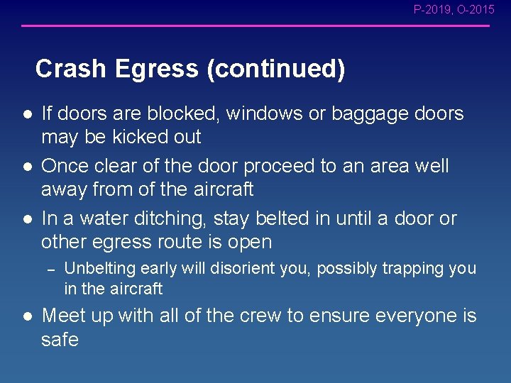 P-2019, O-2015 Crash Egress (continued) l l l If doors are blocked, windows or