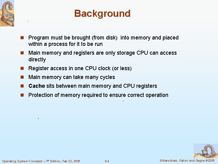 Background n Program must be brought (from disk) into memory and placed within a