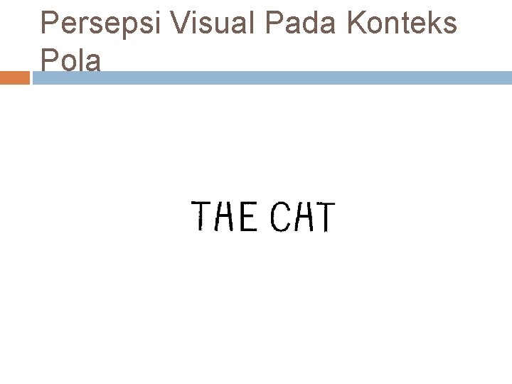 Persepsi Visual Pada Konteks Pola Persepsi Visual Pada Konteks Pola