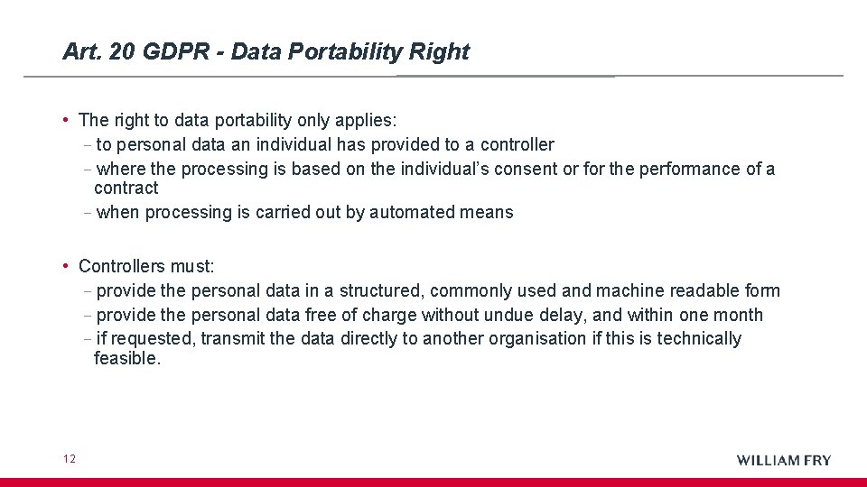 Art. 20 GDPR - Data Portability Right • The right to data portability only