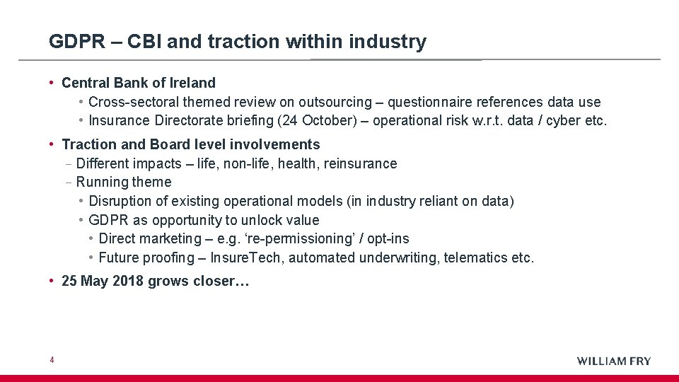 GDPR – CBI and traction within industry • Central Bank of Ireland • Cross-sectoral