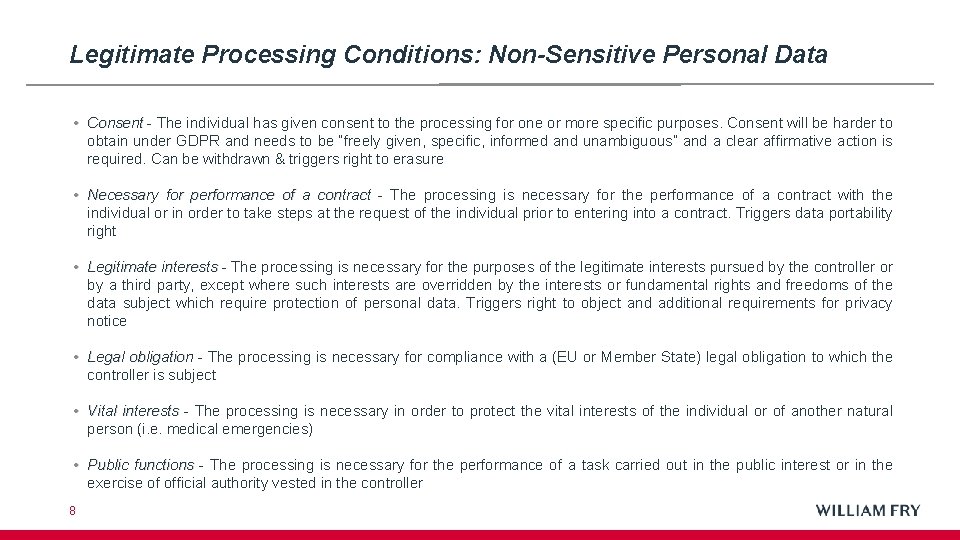Legitimate Processing Conditions: Non-Sensitive Personal Data • Consent - The individual has given consent