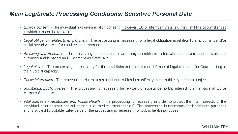 Main Legitimate Processing Conditions: Sensitive Personal Data • Explicit consent - The individual has