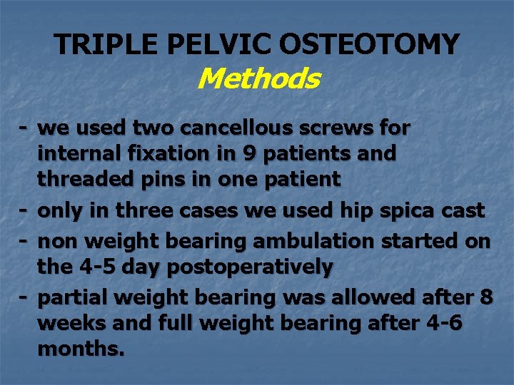 TRIPLE PELVIC OSTEOTOMY FOR THE TREATMENT OF HIP
