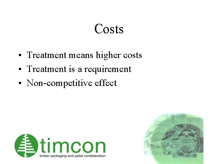 Costs • Treatment means higher costs • Treatment is a requirement • Non-competitive effect