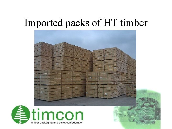 Imported packs of HT timber 