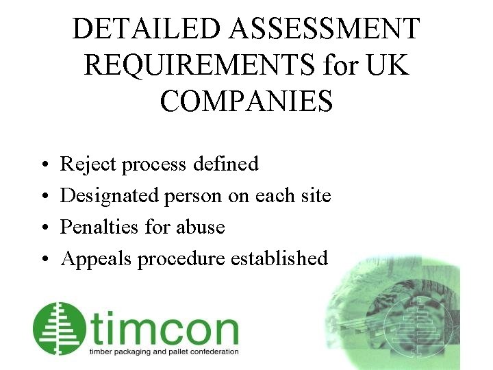 DETAILED ASSESSMENT REQUIREMENTS for UK COMPANIES • • Reject process defined Designated person on