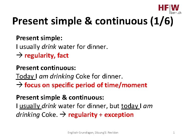 Present simple & continuous (1/6) Present simple: I usually drink water for dinner. regularity,