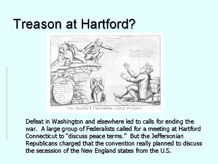 Treason at Hartford? Defeat in Washington and elsewhere led to calls for ending the