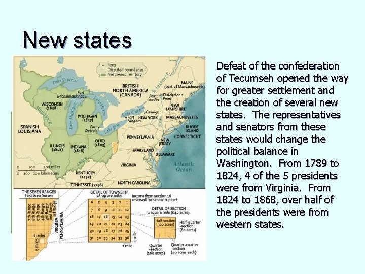 New states Defeat of the confederation of Tecumseh opened the way for greater settlement