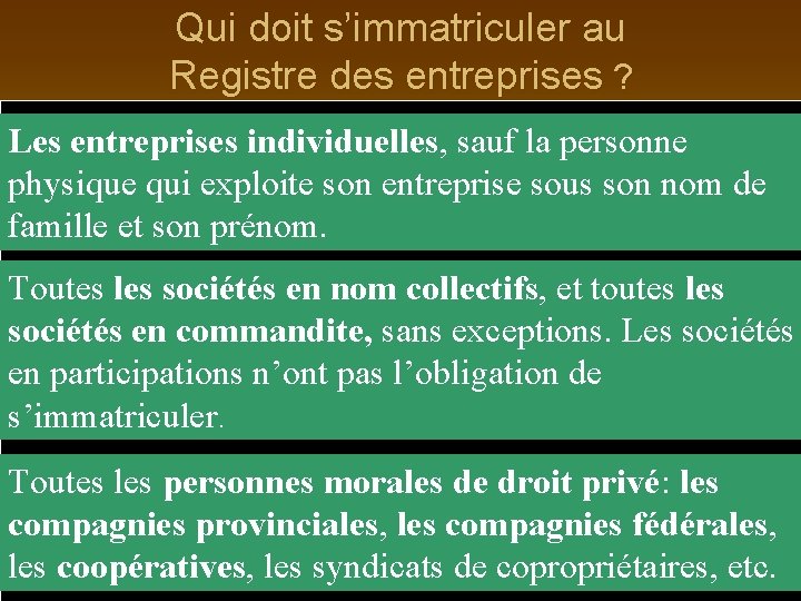 Qui doit s’immatriculer au Registre des entreprises ? Les entreprises individuelles, sauf la personne