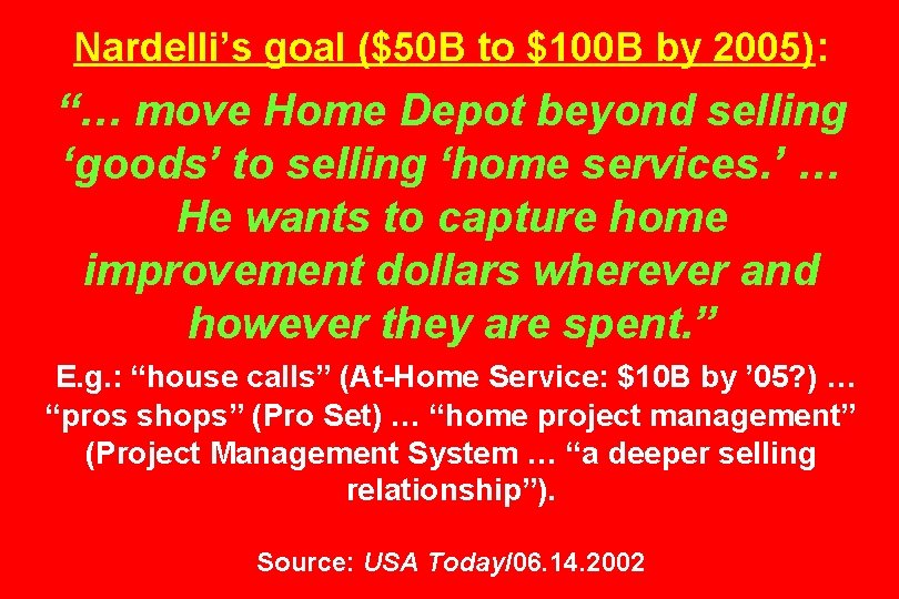 Nardelli’s goal ($50 B to $100 B by 2005): “… move Home Depot beyond