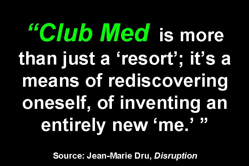 “Club Med is more than just a ‘resort’; it’s a means of rediscovering oneself,
