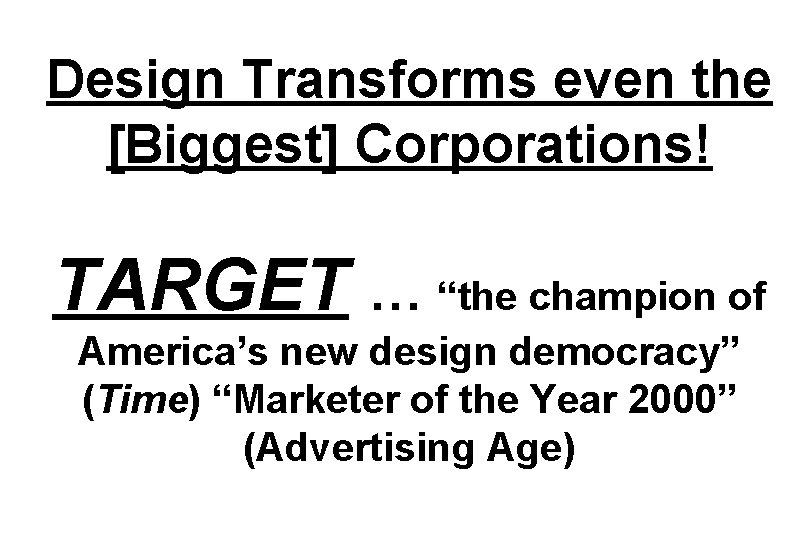 Design Transforms even the [Biggest] Corporations! TARGET … “the champion of America’s new design