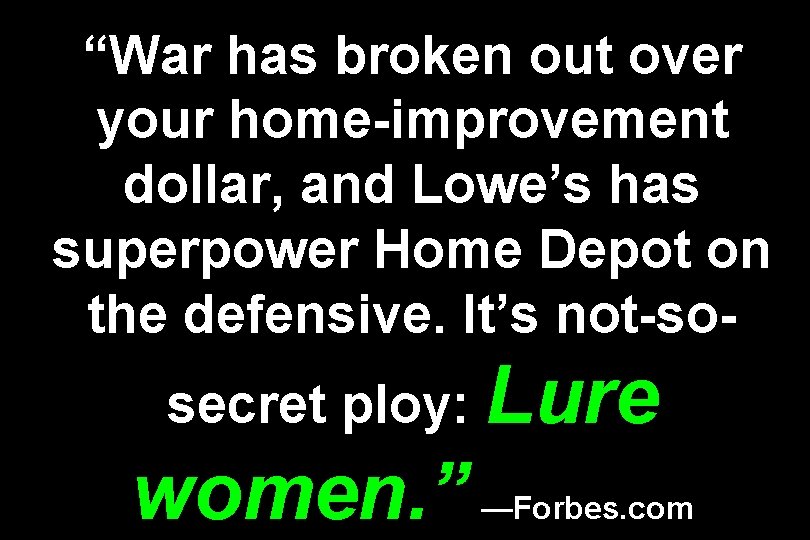 “War has broken out over your home-improvement dollar, and Lowe’s has superpower Home Depot