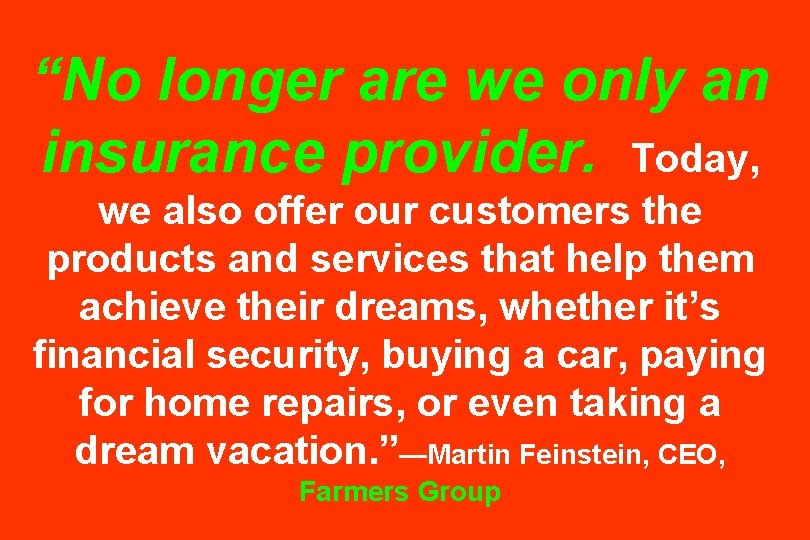 “No longer are we only an insurance provider. Today, we also offer our customers