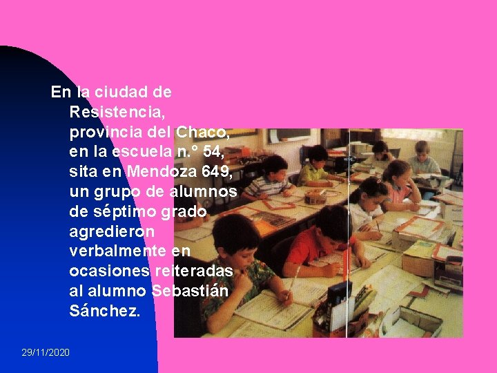 En la ciudad de Resistencia, provincia del Chaco, en la escuela n. ° 54,