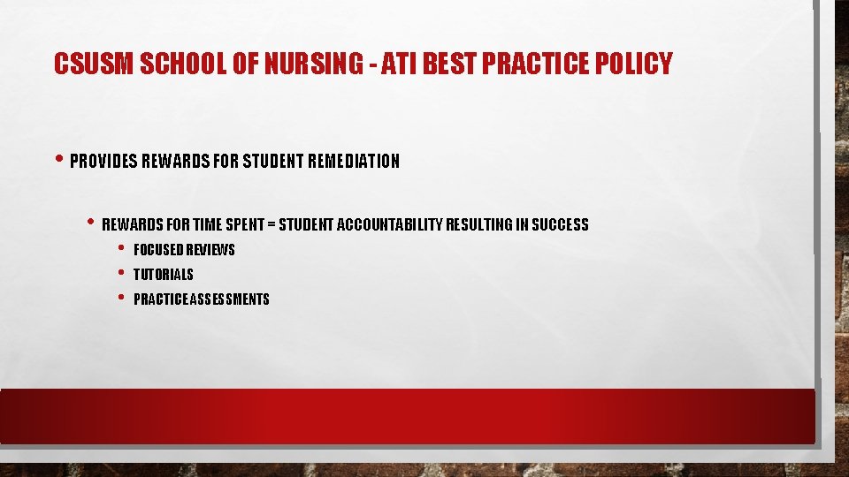 CSUSM SCHOOL OF NURSING - ATI BEST PRACTICE POLICY • PROVIDES REWARDS FOR STUDENT CSUSM SCHOOL OF NURSING - ATI BEST PRACTICE POLICY • PROVIDES REWARDS FOR STUDENT
