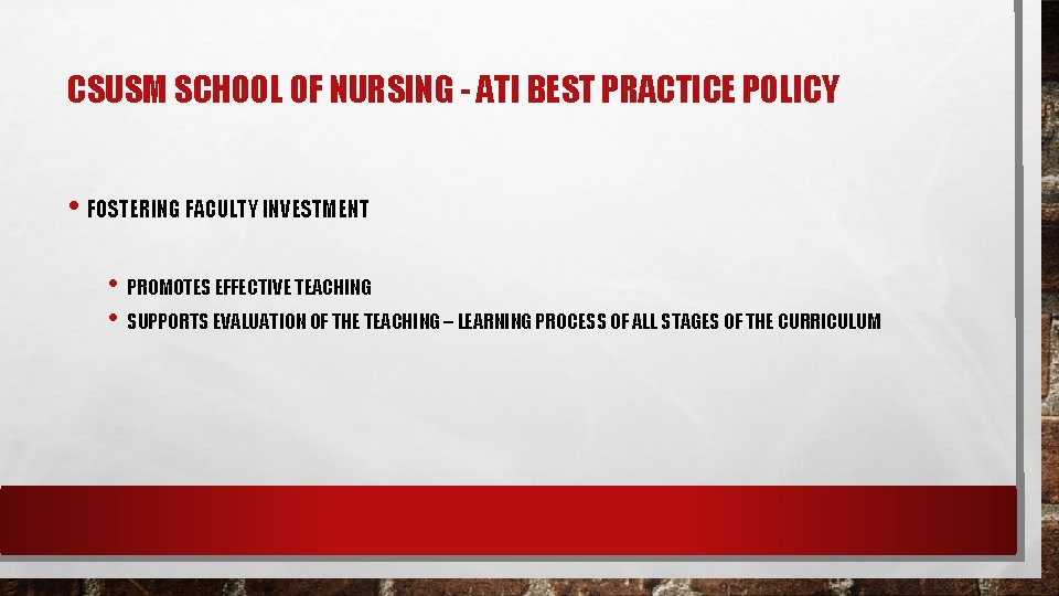 CSUSM SCHOOL OF NURSING - ATI BEST PRACTICE POLICY • FOSTERING FACULTY INVESTMENT • CSUSM SCHOOL OF NURSING - ATI BEST PRACTICE POLICY • FOSTERING FACULTY INVESTMENT •