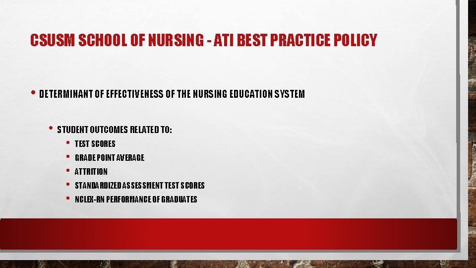 CSUSM SCHOOL OF NURSING - ATI BEST PRACTICE POLICY • DETERMINANT OF EFFECTIVENESS OF CSUSM SCHOOL OF NURSING - ATI BEST PRACTICE POLICY • DETERMINANT OF EFFECTIVENESS OF