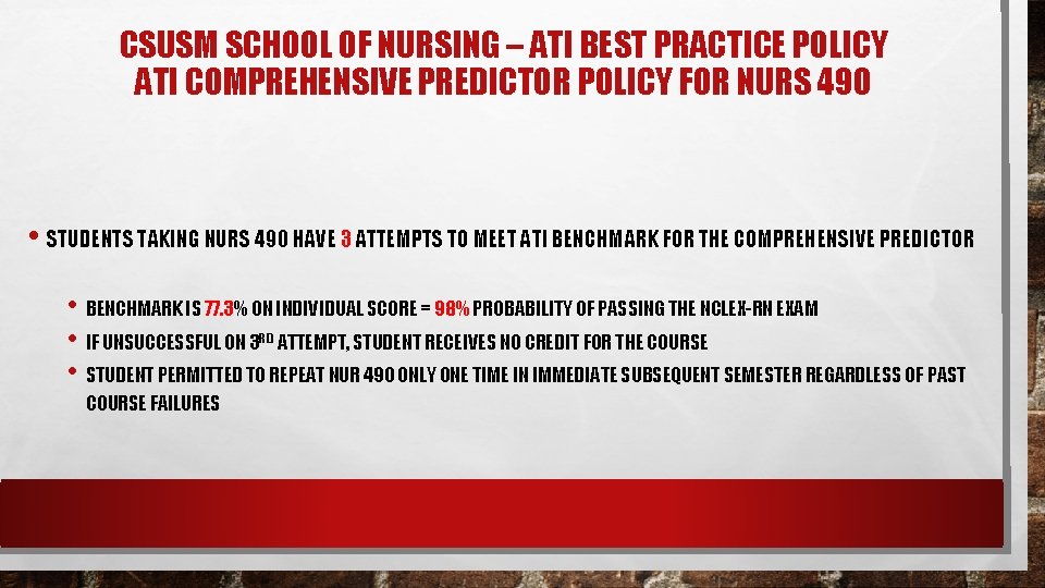 CSUSM SCHOOL OF NURSING – ATI BEST PRACTICE POLICY ATI COMPREHENSIVE PREDICTOR POLICY FOR CSUSM SCHOOL OF NURSING – ATI BEST PRACTICE POLICY ATI COMPREHENSIVE PREDICTOR POLICY FOR