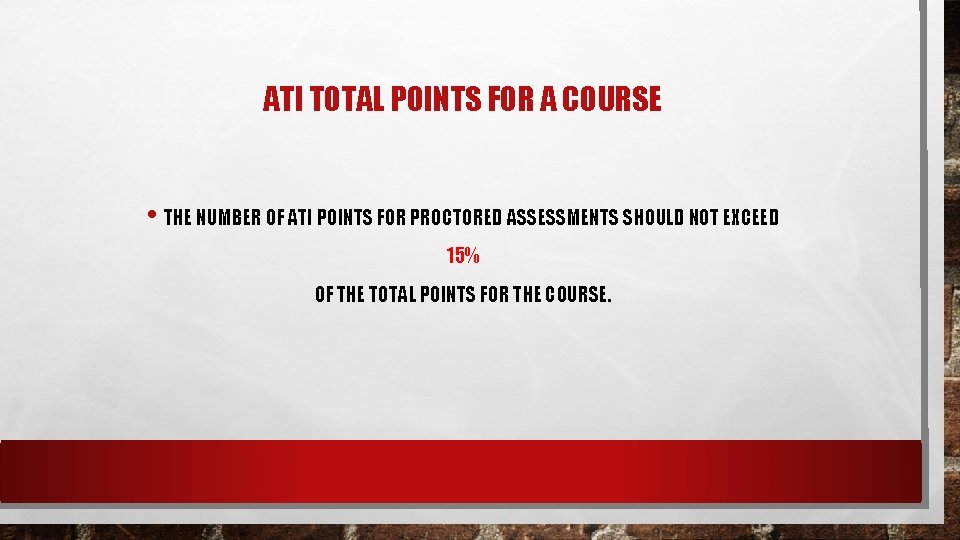 ATI TOTAL POINTS FOR A COURSE • THE NUMBER OF ATI POINTS FOR PROCTORED ATI TOTAL POINTS FOR A COURSE • THE NUMBER OF ATI POINTS FOR PROCTORED