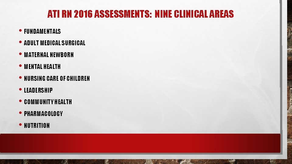 ATI RN 2016 ASSESSMENTS: NINE CLINICAL AREAS • FUNDAMENTALS • ADULT MEDICAL SURGICAL • ATI RN 2016 ASSESSMENTS: NINE CLINICAL AREAS • FUNDAMENTALS • ADULT MEDICAL SURGICAL •