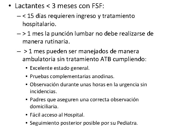  • Lactantes < 3 meses con FSF: – < 15 días requieren ingreso