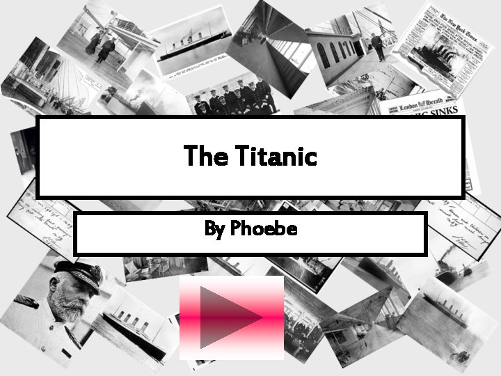 The Titanic By Phoebe 