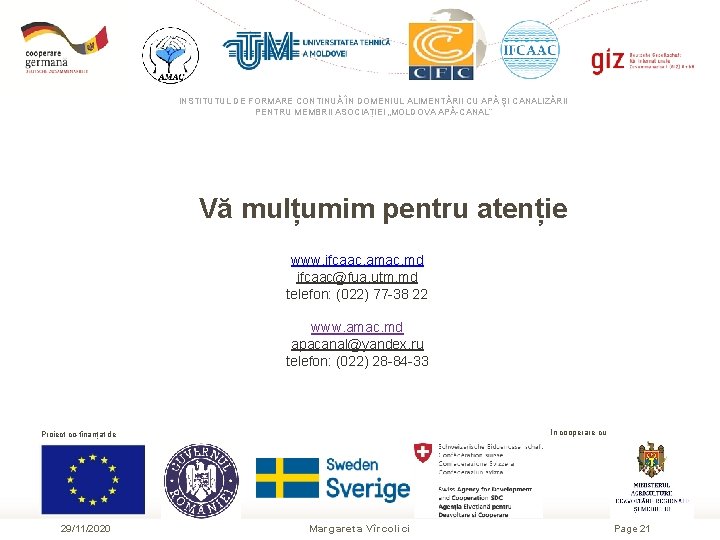 INSTITUTUL DE FORMARE CONTINUĂ ÎN DOMENIUL ALIMENTĂRII CU APĂ ŞI CANALIZĂRII PENTRU MEMBRII ASOCIAȚIEI INSTITUTUL DE FORMARE CONTINUĂ ÎN DOMENIUL ALIMENTĂRII CU APĂ ŞI CANALIZĂRII PENTRU MEMBRII ASOCIAȚIEI