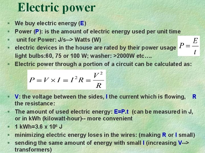 Electric power § We buy electric energy (E) § Power (P): is the amount