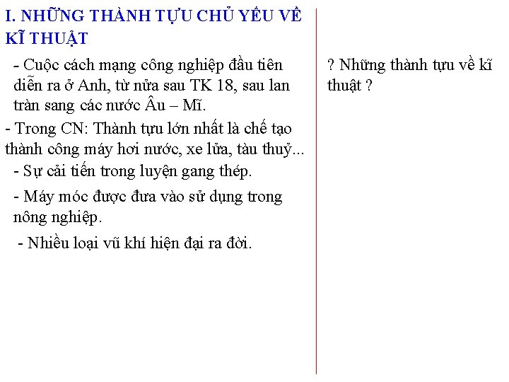 I. NHỮNG THÀNH TỰU CHỦ YẾU VỀ KĨ THUẬT - Cuộc cách mạng công