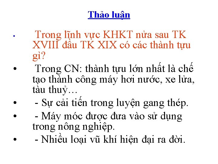Thảo luận • • • Trong lĩnh vực KHKT nửa sau TK XVIII đầu