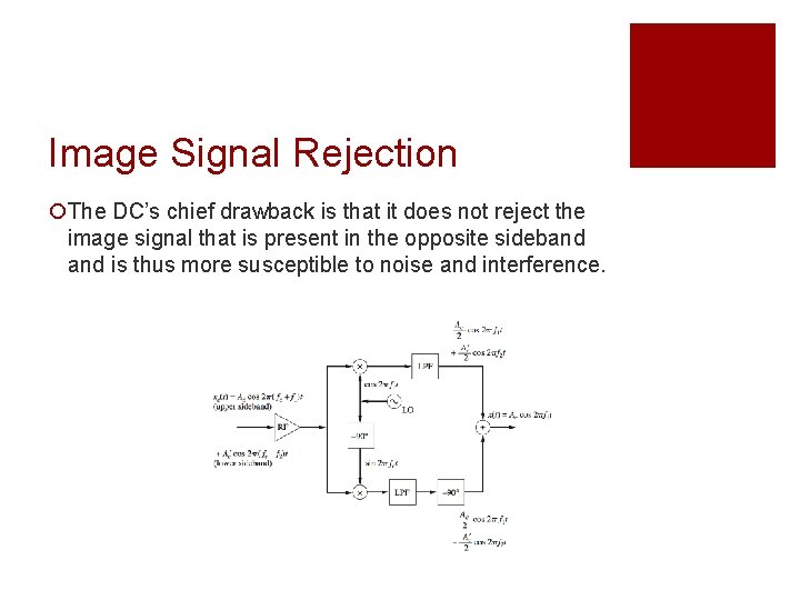 Image Signal Rejection ¡The DC’s chief drawback is that it does not reject the