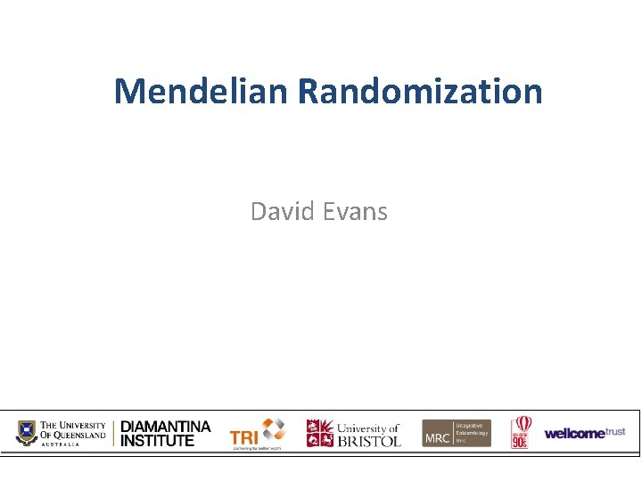 Mendelian Randomization David Evans 