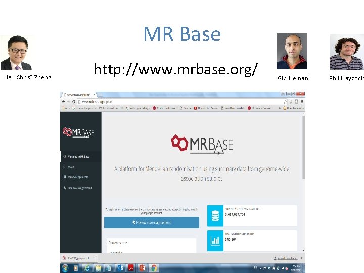 MR Base Jie “Chris” Zheng http: //www. mrbase. org/ Gib Hemani Phil Haycock 