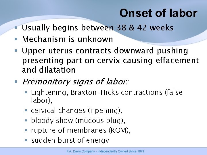 Onset of labor § Usually begins between 38 & 42 weeks § Mechanism is Onset of labor § Usually begins between 38 & 42 weeks § Mechanism is