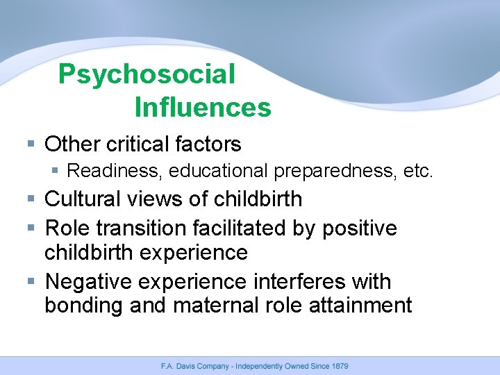 Psychosocial Influences § Other critical factors § Readiness, educational preparedness, etc. § Cultural views Psychosocial Influences § Other critical factors § Readiness, educational preparedness, etc. § Cultural views