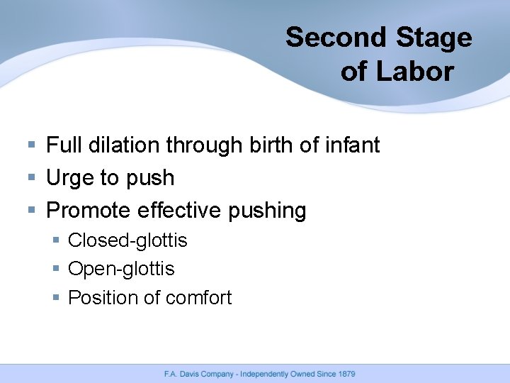 Second Stage of Labor § Full dilation through birth of infant § Urge to Second Stage of Labor § Full dilation through birth of infant § Urge to