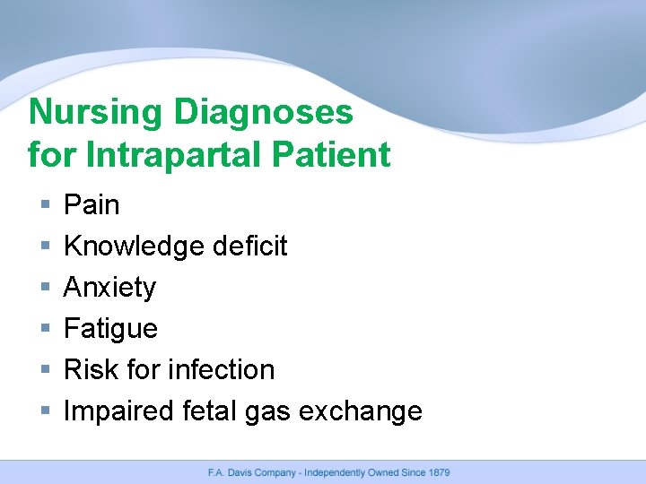 Nursing Diagnoses for Intrapartal Patient § § § Pain Knowledge deficit Anxiety Fatigue Risk Nursing Diagnoses for Intrapartal Patient § § § Pain Knowledge deficit Anxiety Fatigue Risk