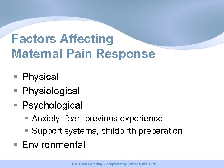 Factors Affecting Maternal Pain Response § Physical § Physiological § Psychological § Anxiety, fear, Factors Affecting Maternal Pain Response § Physical § Physiological § Psychological § Anxiety, fear,