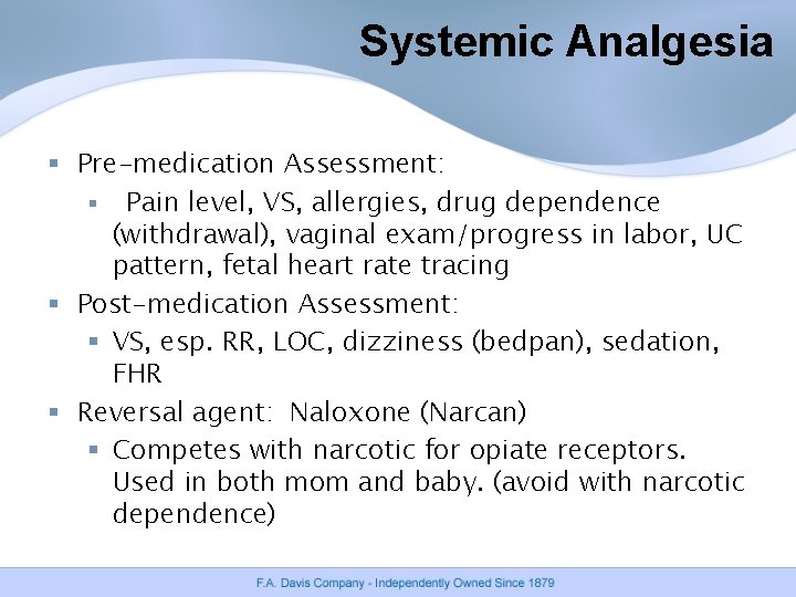 Systemic Analgesia § Pre-medication Assessment: § Pain level, VS, allergies, drug dependence (withdrawal), vaginal Systemic Analgesia § Pre-medication Assessment: § Pain level, VS, allergies, drug dependence (withdrawal), vaginal