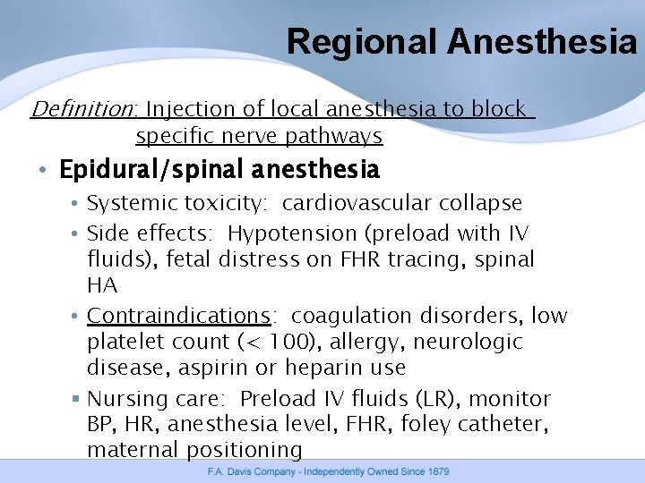 Regional Anesthesia Definition: Injection of local anesthesia to block specific nerve pathways • Epidural/spinal Regional Anesthesia Definition: Injection of local anesthesia to block specific nerve pathways • Epidural/spinal