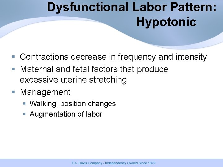 Dysfunctional Labor Pattern: Hypotonic § Contractions decrease in frequency and intensity § Maternal and Dysfunctional Labor Pattern: Hypotonic § Contractions decrease in frequency and intensity § Maternal and
