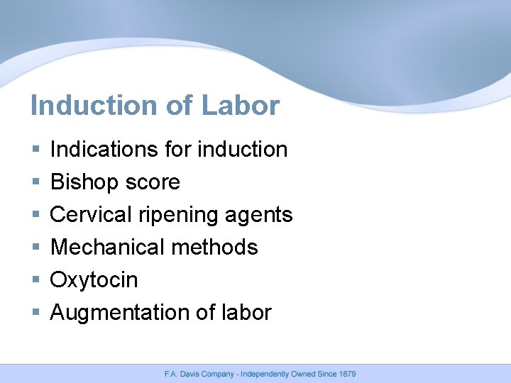 Induction of Labor § § § Indications for induction Bishop score Cervical ripening agents Induction of Labor § § § Indications for induction Bishop score Cervical ripening agents