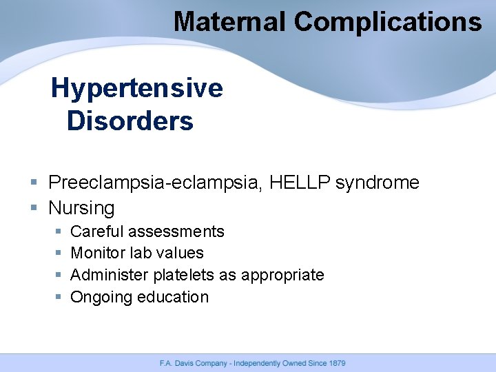 Maternal Complications Hypertensive Disorders § Preeclampsia-eclampsia, HELLP syndrome § Nursing § § Careful assessments Maternal Complications Hypertensive Disorders § Preeclampsia-eclampsia, HELLP syndrome § Nursing § § Careful assessments