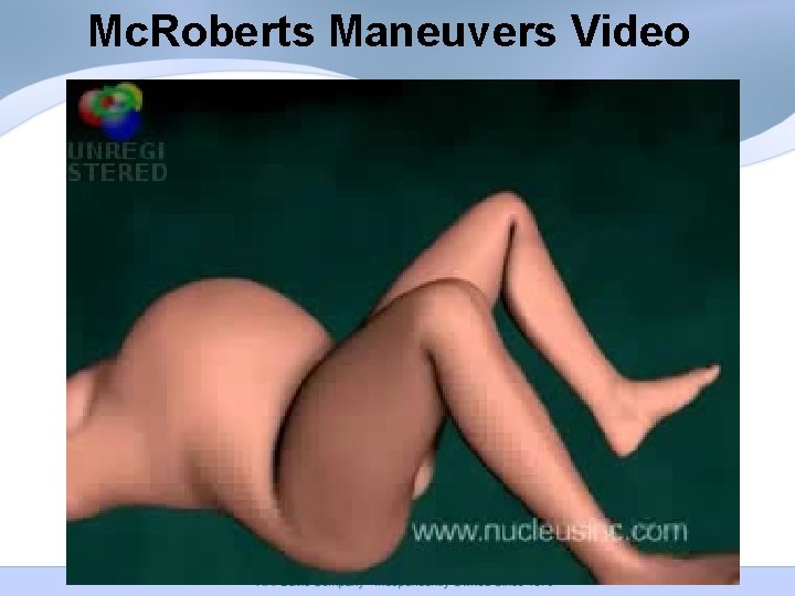 Mc. Roberts Maneuvers Video Mc. Roberts Maneuvers Video